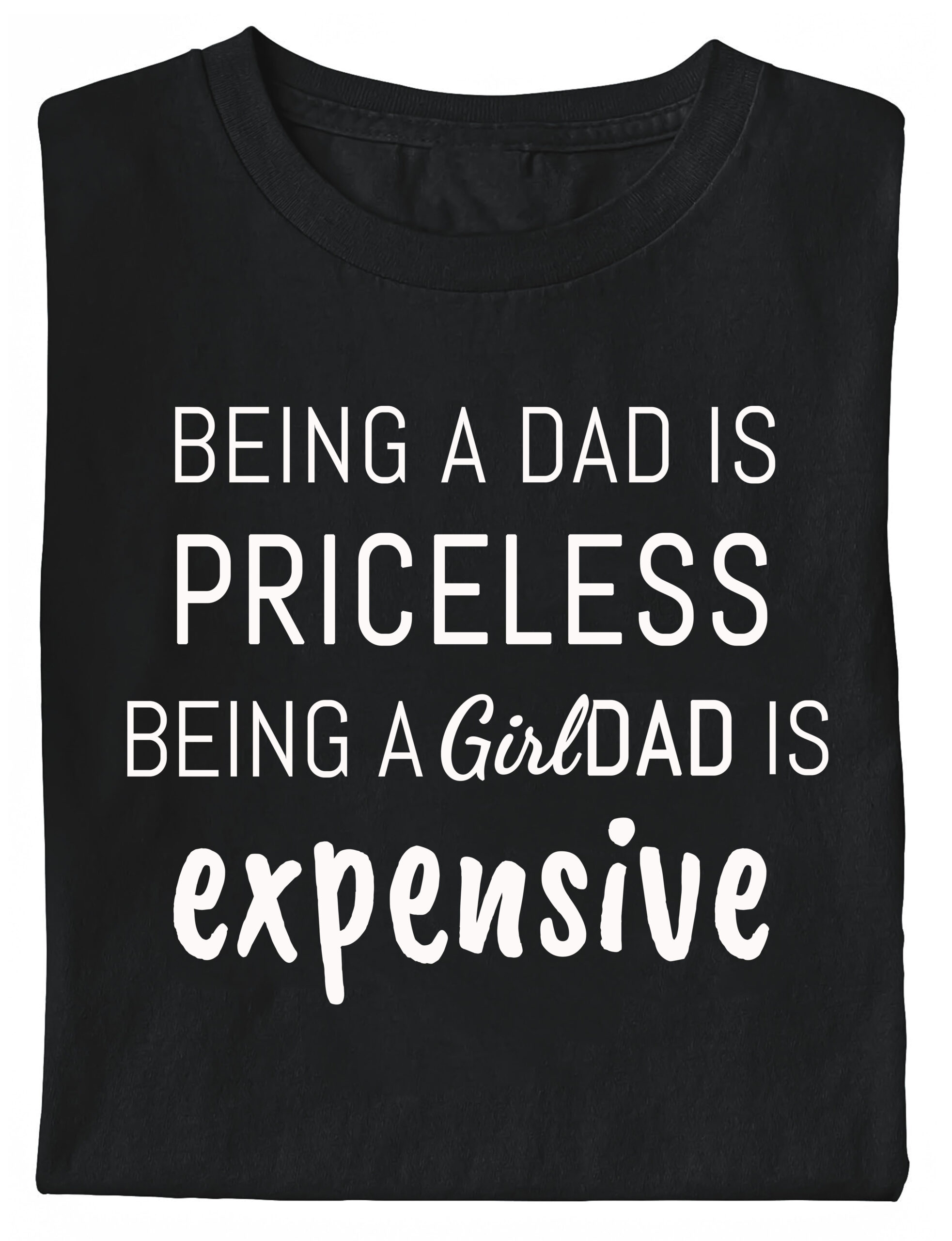 Being a Dad is Priceless daddy of girl T Shirts 1 scaled