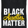 Black Aunties Matter T Shirts