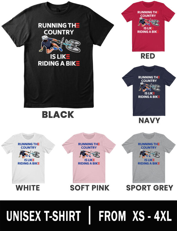 Running The Country Is Like Riding A Bike Unisex Shirts