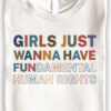 Girls Just Wanna Have Fundamental Womens Rights T Shirts