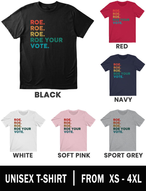 roe your vote Unisex Shirts