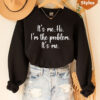 Its Me Hi im the Problem Funny Music lyrics Sweatshirt