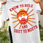 Know your role and shut you mouth white unisex t-shirt for Kansas City Chiefs fans
