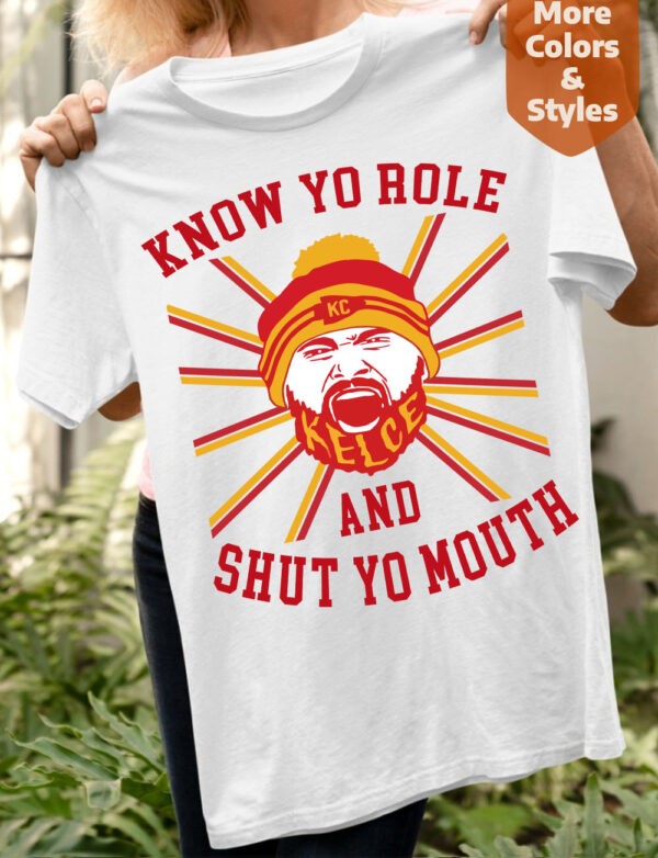 Know your role and shut you mouth white unisex t-shirt for Kansas City Chiefs fans