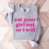 Eat Your Girl Out Or I Will All Styles