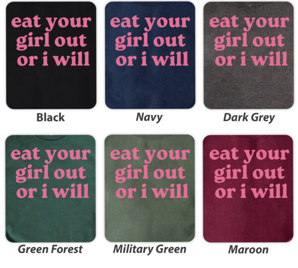 Eat Your Girl Out Or I Will Apparels Dark Colors